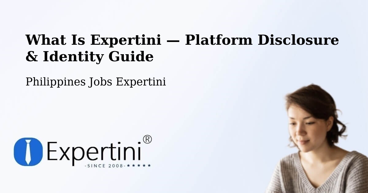 What Is Expertini — Platform Disclosure & Identity Guide – Pasay